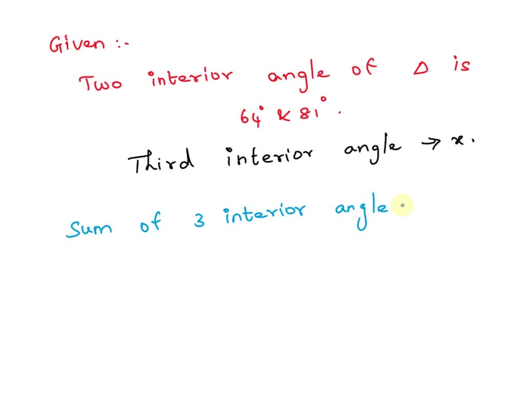 Solved Two Interior Angles Of A Triangle Measure 64Â° And 81Â° What Is The Measure Of The 7138