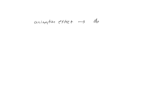 which-of-the-following-is-the-first-step-when-applying-an-animation-effect-to-an-object-a-select-the-effect-b-select-the-timing-for-the-effect-c-select-the-duration-of-the-effect-d-select-the-object