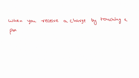when-you-receive-a-charge-by-touching-a-positively-charged-glass-rod-what-is-the-sign-on-the-charge-you-acquire-explain-question-11-options-the-charge-will-be-positive-because-some-of-electr-81738