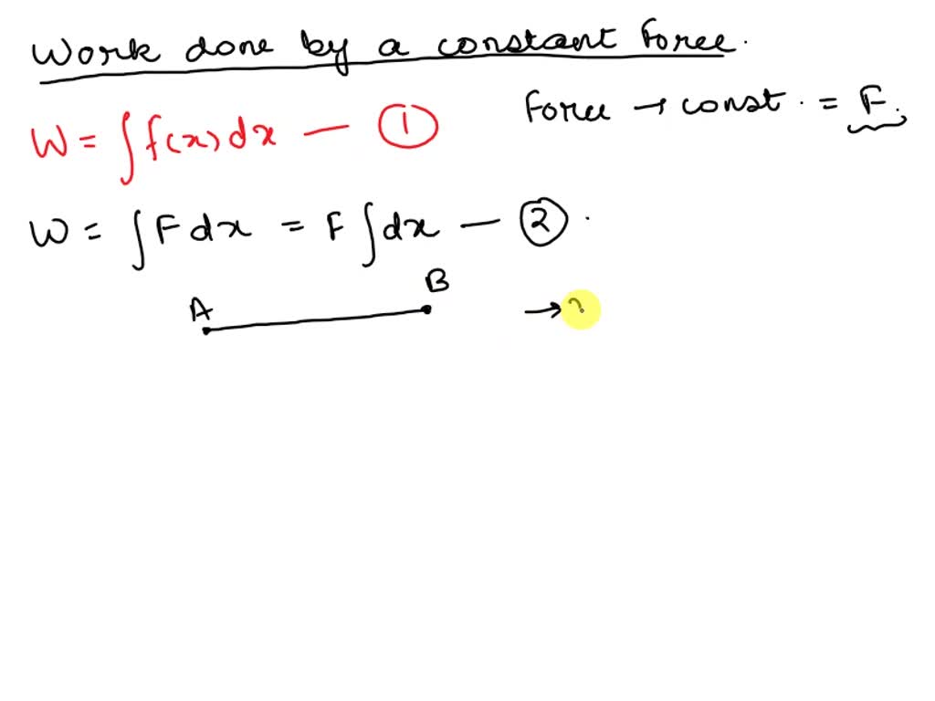 Derive the formula for work done by a constant force
