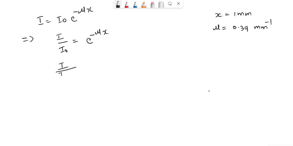 SOLVED: A material has an absorption coefficient of Î± = 0.39 mmâ »Â¹ ...