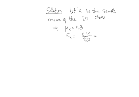 the-distribution-of-actual-weights-of-wedges-of-cheddar-cheese-produced-at-a-dairy-is-normal-with-a-mean-of-113-ounces-and-a-standard-deviation-of-019-ounces-round-to-2-decimal-places-for-all-z-valu-3