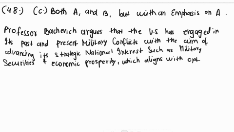 question-48-not-yet-answered-points-out-of-300-flag-question-question-text-according-to-professor-bacevich-the-united-states-has-engaged-in-its-past-and-present-military-conflicts-in-order-t-54744