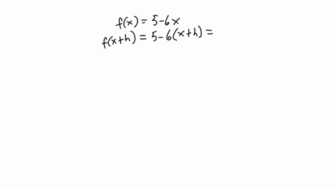 use-the-four-step-process-to-find-the-slope-of-the-tangent-line-to-the-graph-of-the-given-function-at-any-point_-simplify-vour-answers-completely-fx-5-6x-step-1-fx-h-6x-6h-step-2-fx-h-fx-x-f-20784