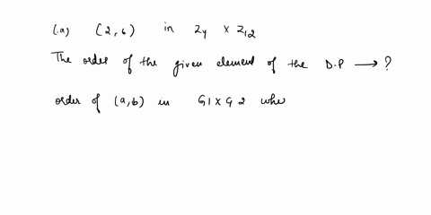 l-find-the-order-of-the-given-element-in-the-direct-product-a-26-in-the-group-z4-z12-b4810in-the-group-z12-z6o-z24-c361216in-the-group-z4-z12-z2o-x-z24-72535