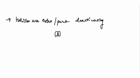 1-when-considering-electrophilic-aromatic-substitution-reactions-the-halides-are-described-as-_-ortholpara-directing-and-activating-b-orthopara-directing-and-deactivating-c-meta-directing-an-81934