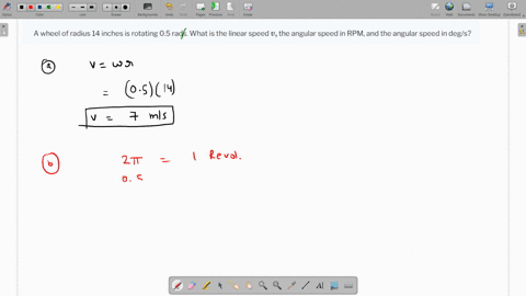 a-wheel-of-radius-14-inches-is-rotating-05-rads-what-is-the-linear-speed-v-the-angular-speed-in-rpm-and-the-angular-speed-in-degs-2
