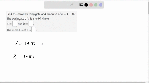 find the complex conjugate and modulus of z 5 10i the conjugate of z is ...