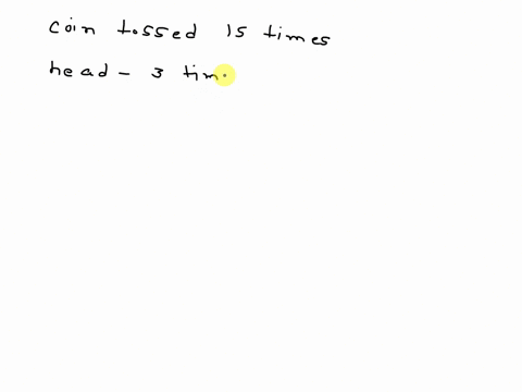 a-coin-is-tossed-15-times-and-it-comes-up-heads-3-times-you-think-it-may-be-biased-test-this-hypothesis-using-a-5-significance-level-5-marks-60492