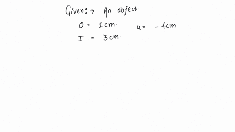 an-object-1cm-tall-is-placed-4cm-infront-of-a-mirror-in-order-to-produce-an-upright-image-of-3cm-height-one-needs-a-a-convex-mirror-of-radius-of-curvature-12cm-b-concave-mirror-of-radius-of-curvature-