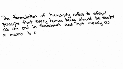 unit-3-milestone-3-question-11-what-is-meant-by-the-formulation-of-humanity-other-people-must-be-treated-as-ends-not-only-as-means-we-shouldnt-act-in-a-way-that-has-any-harm-to-society-anything-agreed