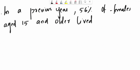 in-a-previous-year-56-of-females-aged-15-and-older-lived-alone-a-sociologist-tests-whether-this-percentage-is-different-today-by-conducting-a-random-sample-of-500-females-aged-15-and-older-a-80351