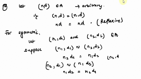 consider-the-set-a-ndln-zandd-e-zd-0-here-a-is-simply-the-set-of-ordered-pairs-of-integers-where-the-second-is-not-zero-we-define-relation-on-a-as-follows-n1-d1-nzdz-ifand-only-if-ndz-nzd1-d-87704