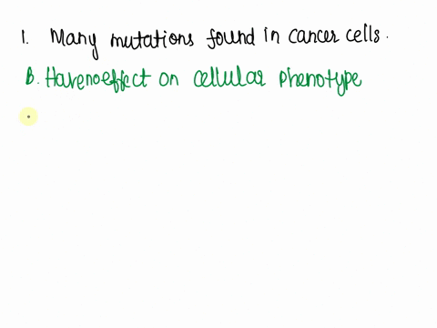 question19-y-mutstlons-ara-found-in-cancer-callsin-generalmost-mutations-ars-likely-to-oadirectly-ffact-cell-proliferation-potential-o3hae-no-ffct-on-cellular-phanotype-cyccouse-cell-death-q-10776