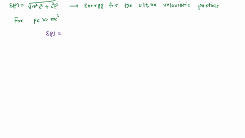 extreme-relativistic-particles-have-momenta-p-such-that-p-c-gg-m-c2-where-m-is-the-rest-mass-of-the-89752
