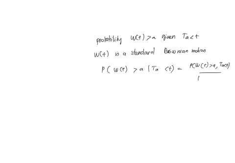 problem-33-hitting-times-for-brownian-motion-let-wt-be-a-standard-brownian-motion-let-a-0-define-ta-as-the-first-time-that-wt-a-that-is-ta-mint-wt-a_-show-that-for-any-2-0-we-have-pwt-a-pwt-80167
