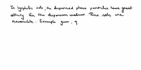 what-are-lyophilic-and-lyophobic-colloids-explain-withone-example-of-each-57696