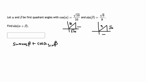 let-alpha-and-beta-be-first-quadrant-angles-with-cos-alphafracsqrt1010-and-sin-betafracsqrt69-find-sin-alphabeta