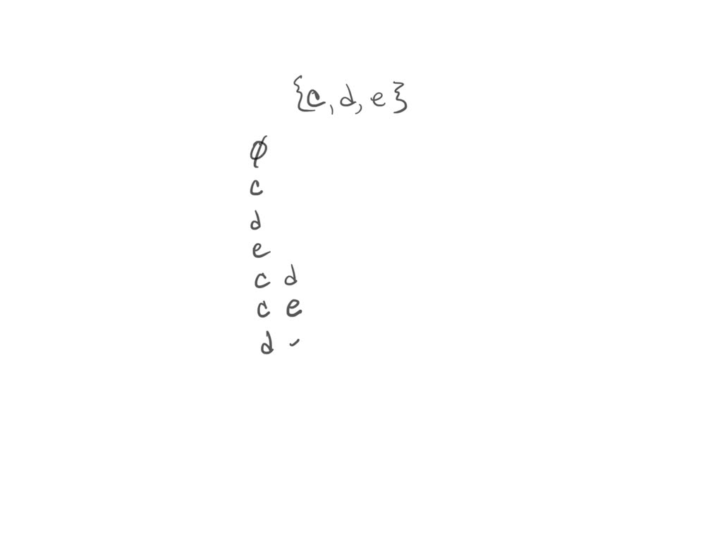 SOLVED: I need help. In the braces below, list all subsets of the set c, d,  e. Write each subset in your list in roster form. If there is more than one