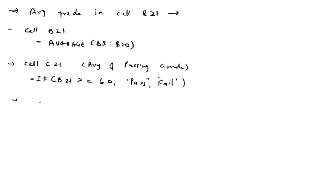 Calculate The Average Grade In Cell B21. In Cells C21 And D21, Use A ...