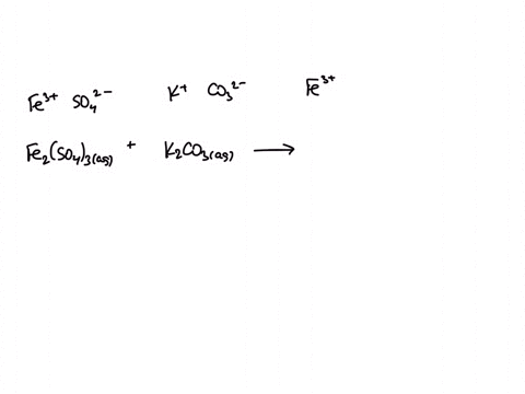 does-a-reaction-occur-when-aqueous-solutions-of-ironiii-sulfate-and-potassium-carbonate-are-combined-yes-no-if-a-reaction-does-occur-write-the-net-ionic-equation-use-the-solubility-rules-pro-33844