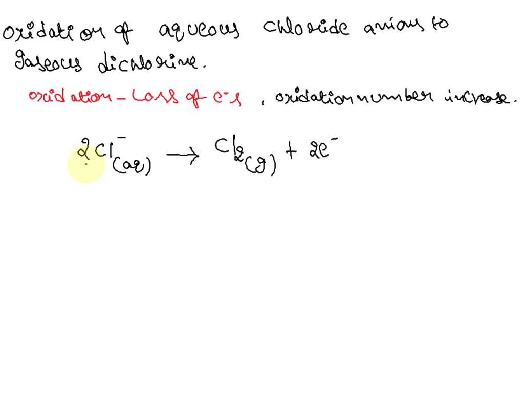 Solved Write A Balanced Half Reaction Describing The Oxidation Of Aqueous Chloride Anions To 4421