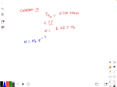 carbon-14-has-a-half-life-of-5700-years-how-long-will-it-take-for-625-of-the-carbon-14-to-be-remaining-33828