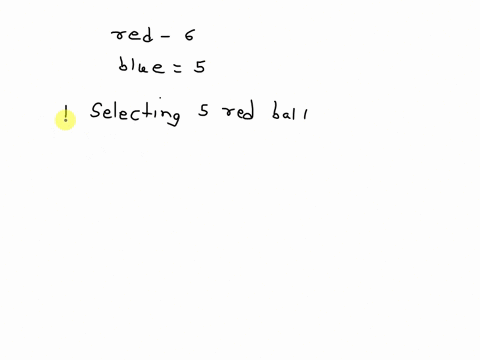 a-bag-contains-6-red-balls-and-5-blue-balls-if-5-balls-are-selected-at-random-find-the-probability-of-selecting-5-red-balls-23246