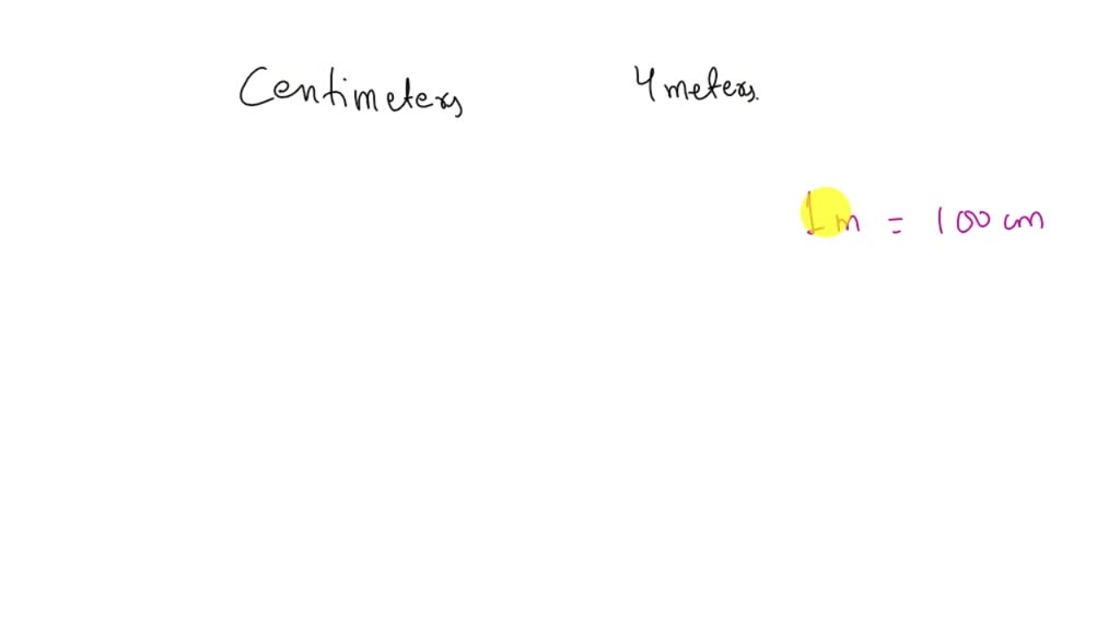 SOLVED How many centimeters are in 4 meters?