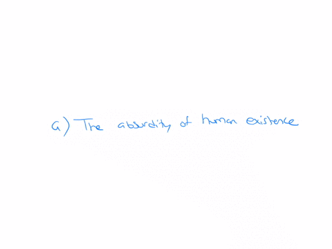 according-to-camus-reading-of-the-myth-of-sisyphus-what-is-the-central-theme-of-the-essay-question-40-options-a-the-absurdity-of-human-existence-b-the-pursuit-of-happiness-and-pleasure-c-the-73781
