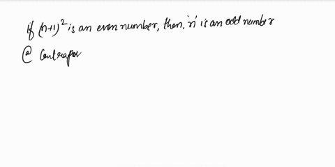 consider-the-following-statement-if-n12-is-an-even-number-then-n-is-an-odd-number-a-write-the-contrapositive-of-the-above-statement-b-prove-the-contrapositive-statement-you-have-written-in-a-07416