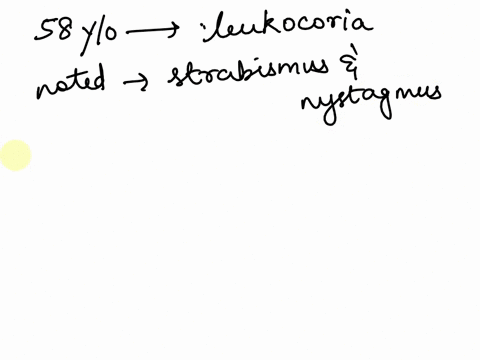 read-the-excerpt-from-this-patients-health-record-hpi-ms-cloud-is-a-58-year-old-woman-who-first-presented-to-her-ophthalmologist-with-co-leukocoria-she-was-also-noted-to-have-nystagmus-and-s-88063