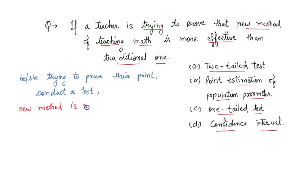 solved-if-a-teacher-is-trying-to-prove-that-new-method-of-teaching