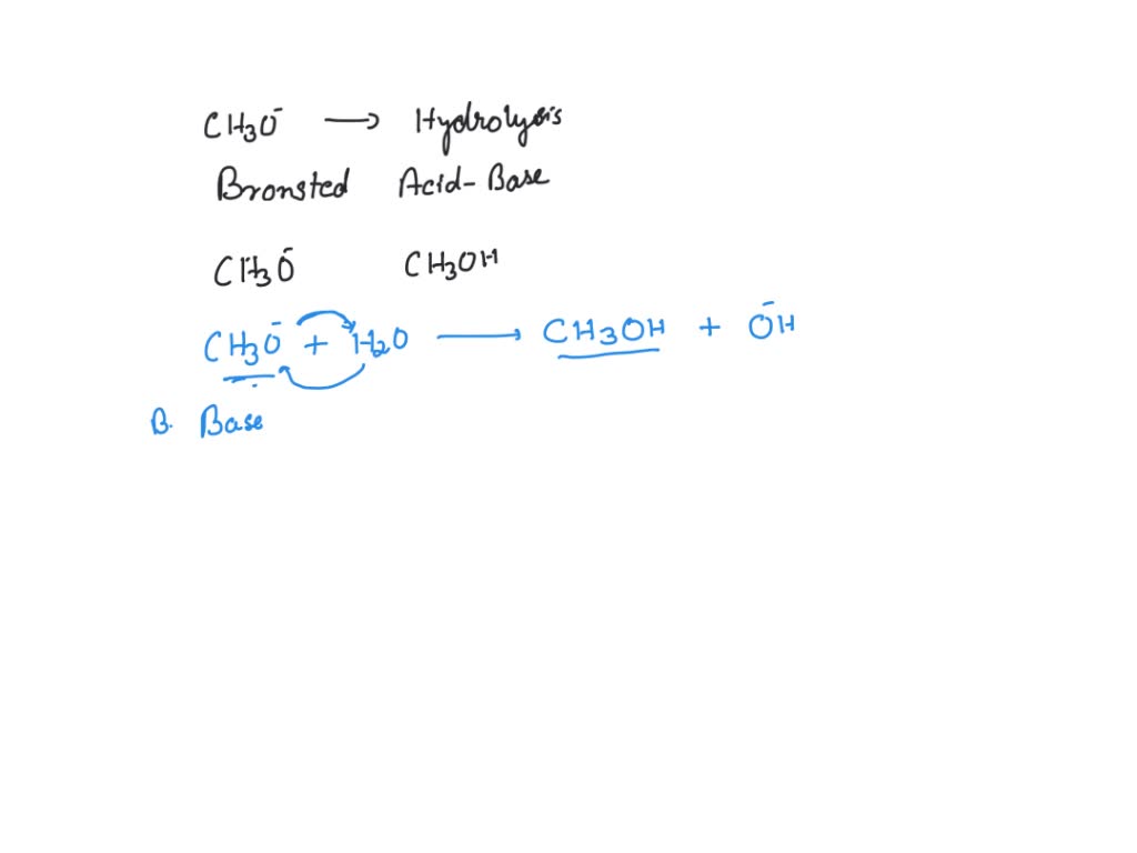 SOLVED: The methoxide ion (CH3O ) acts a5 Bronsted-Lowry base in water ...