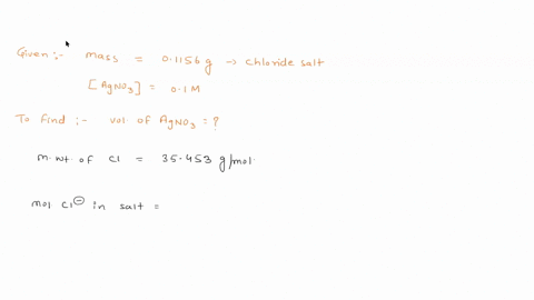 calculate-the-approximate-volume-in-ml-of-01-m-silver-nitrate-agno3-that-will-be-needed-to-precipitate-the-chloride-from-a-01156g-chloride-salt-sample-that-is-55-weight-chloride-using-the-fo-47207