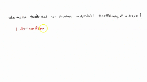 what-are-the-traits-that-can-increase-or-diminish-the-efficiency-of-a-leader-88045