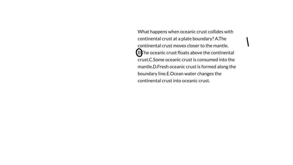 SOLVED: What happens when oceanic crust collides with continental crust ...