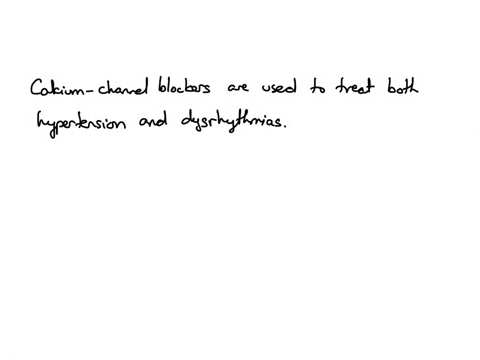 which-drug-class-is-used-to-treat-both-hypertension-and-dysrhythmias-125-points-sodium-channel-blockers-calcium-channel-blockers-alpha-adrenergic-blocking-direct-acting-vasodilators