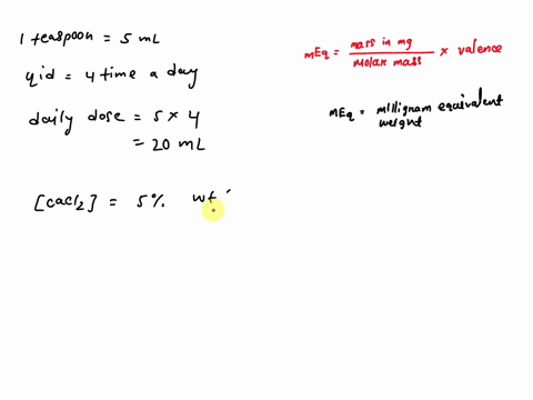 4-rx-calcium-chloride-solution-5-disp-240-ml-sig-teaspoonful-qid-how-many-milliequivalents-of-calcium-chloride-will-the-patient-receive-daily-mw-calcium-chloride-111-valence-of-calcirm-2-6-m-36331