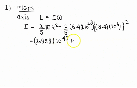 a-determine-the-angular-momentum-of-the-mars-about-its-rotation-axis-assume-the-mars-is-a-uniform-sphere-the-mars-has-mass-641023-kgkg-radius-34106-mm-rotational-period-247-hh-and-orbital-pe-40698
