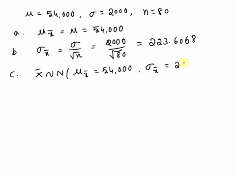 the-average-income-of-right-handed-adults-is-54000-with-a-standard-deviation-of-2000-if-you-take-random-samples-of-80-people-a-what-is-the-mu-of-the-x-bars-b-what-is-the-sigma-of-the-x-bars-c-what-doe