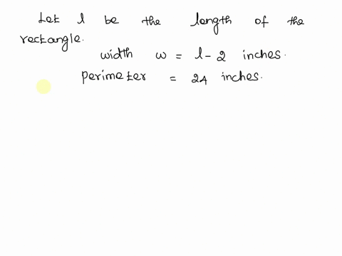 the-width-of-a-rectangle-is-2-inches-smaller-than-its-length-the-perimeter-is-24-inches-find-the-length-and-width-of-the-rectangle-69099