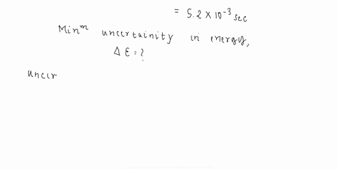 an-atom-in-a-metastable-state-has-a-lifetime-of-52-ms-find-the-minimum-uncertainty-in-the-measuremen-42264
