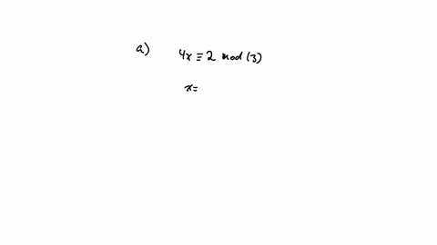 for-each-of-the-following-equations-find-an-integer-x-that-satisfies-the-equation-a-4-x-k-2-mod-3-b-7-x-k-4-mod-9-c-5-x-k-3-mod-11-77963