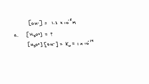 given-that-the-concentration-of-oh-in-a-solution-is-12x10-5m-a-calculate-the-concentration-of-h3oof-the-solution-b-calculate-the-ph-of-the-solution-84846