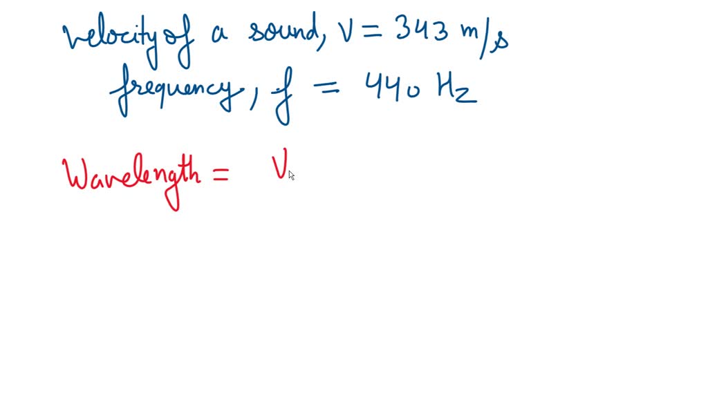 SOLVED: 4. What is the wavelength of the musical note A which has ...