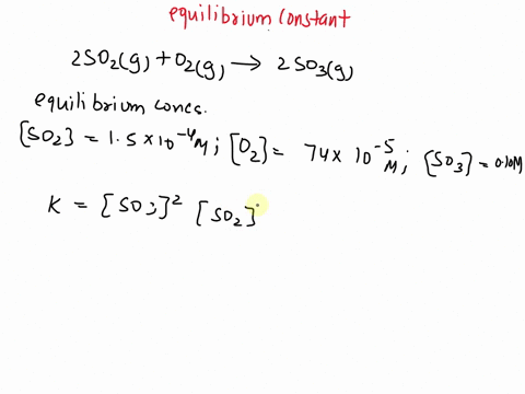 sulfur-dioxide-gas-reacts-with-oxygen-gas-to-produce-gaseous-sulfur-trioxide-write-a-balanced-equation-for-this-reaction-in-an-experiment-conducted-at-300c-the-equilibrium-concentrations-of-49486