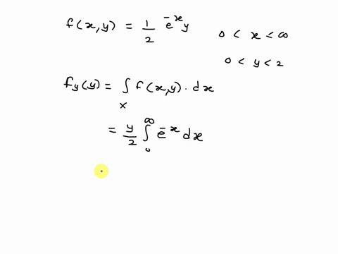 the-joint-density-of-x-and-y-is-given-by-fx-y-12yexy-0-x-0-y-2-and-fx-y-0-else-calculate-eex2y-1-56075