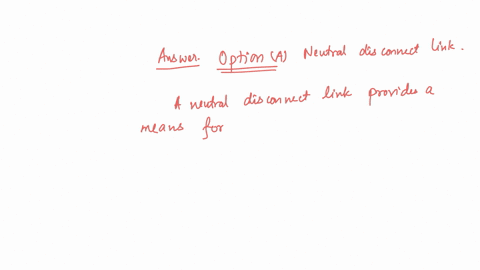 8-which-of-the-following-provides-a-means-for-separating-and-isolating-the-neutral-bus-from-the-equipment-grounding-terminal-bus-and-the-enclosure-a-neutral-disconnect-link-b-neutral-point-c-grounded