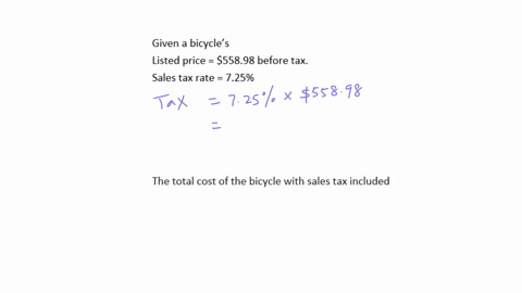 a-bicycle-has-a-listed-price-of-55898-before-tax-if-the-sales-tax-rate-is-725-find-the-total-cost-of-the-bicycle-with-sales-tax-included-round-your-answer-to-the-nearest-cent-as-necessary